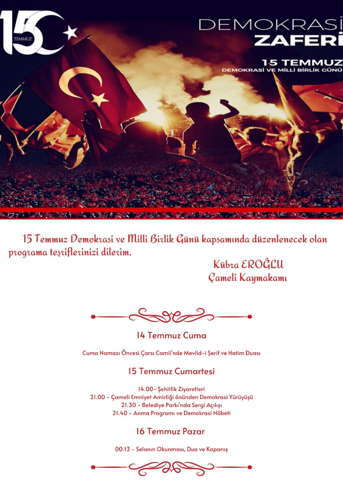 “15 Temmuz Demokrasi ve Milli Birlik Günü Anma Etkinlikleri Programı”na tüm hemşerilerimiz davetlidir.
